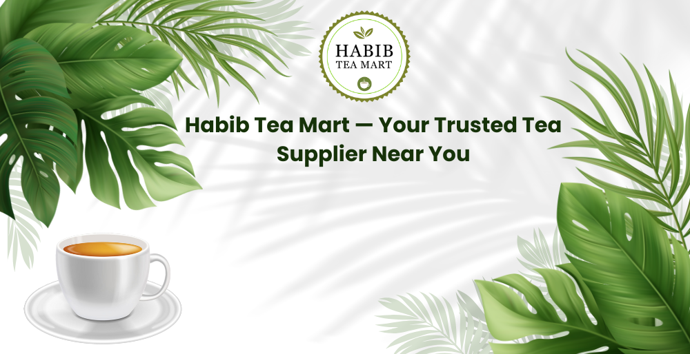 How to Find the Best Tea Supplier Near Me