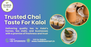 Habib Tea Mart tea pack with cutting chai, representing a trusted tea supplier in Kalol for chai lovers