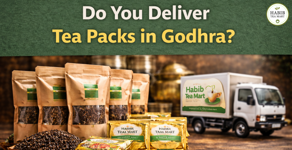 Do You Deliver Tea Packs in Godhra – Habib Tea Mart Tea Delivery Service