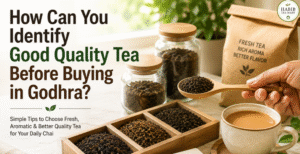 How Can You Identify Good Quality Tea Before Buying in Godhra