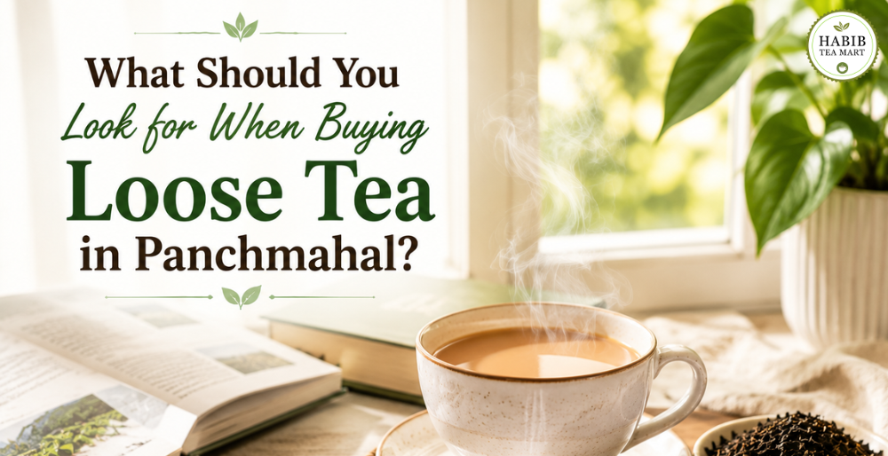 What Should You Look for When Buying Loose Tea in Panchmahal